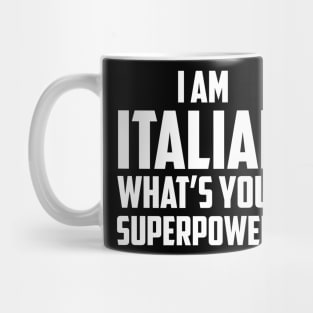 I'm an Italian What's Your Superpower White Mug